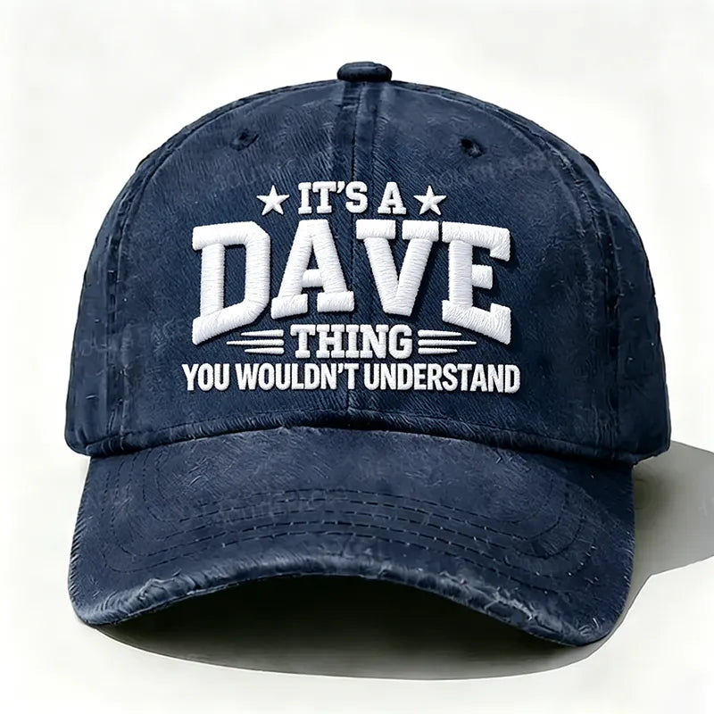 Embroidered ¡° It's A Dave Thing You Wouldn't Understand ¡± Hat