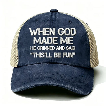 Embroidered When God Made Me He Grinned And Said This'll Be Fun Trucker Cap