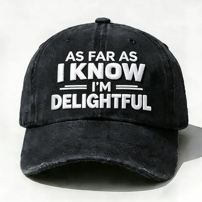 Embroidered As Far As I Know I'm Delightful Hat