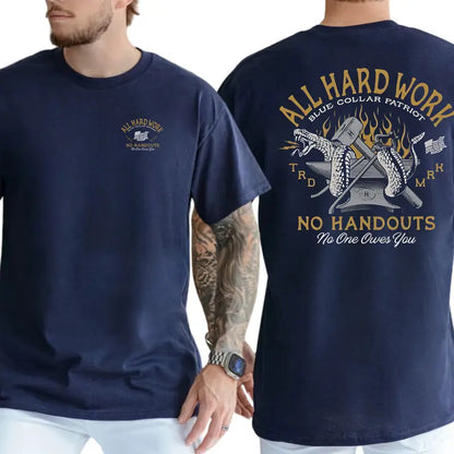 All Hard Work No Handouts 2-Sides Graphics T-Shirt, Blue Collar Shirt, Dad Gifts Graphics Tee, Men's Gifts, Casual Menswear, For Men