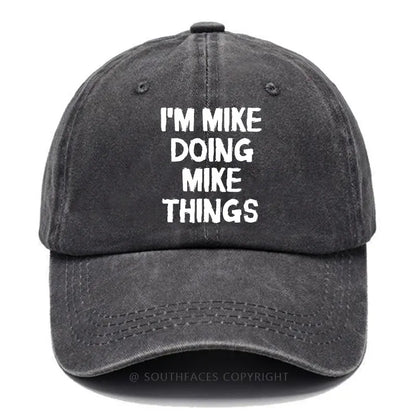 I'm Mike Doing Mike Things Funny Custom Baseball Hats