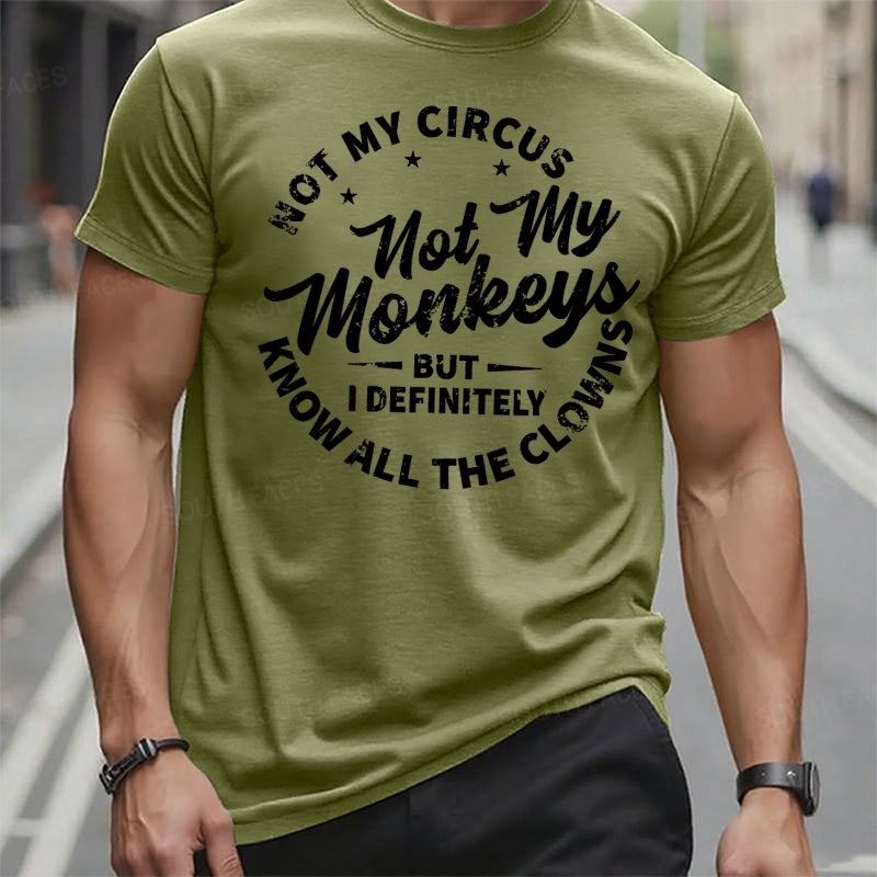 Not My Circus Not My Monkeys But I Definitely Know The Clowns T-Shirts