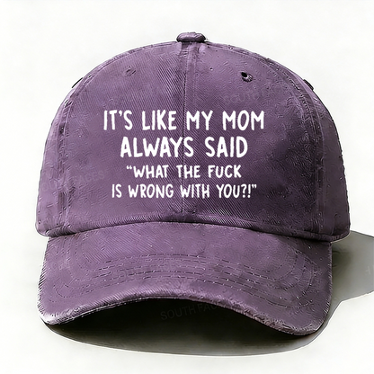 Men¡¯s It¡¯s Like My Mom Always Said What The Fuck Is Wrong With You Casual Letters Print Hat