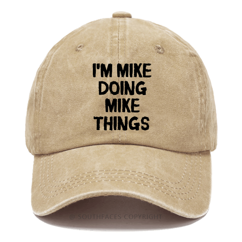 I'm Mike Doing Mike Things Funny Custom Baseball Hats