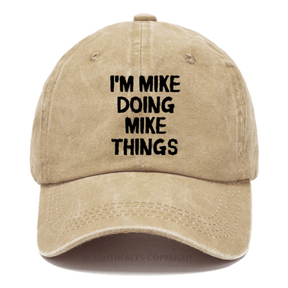 I'm Mike Doing Mike Things Funny Custom Baseball Hats