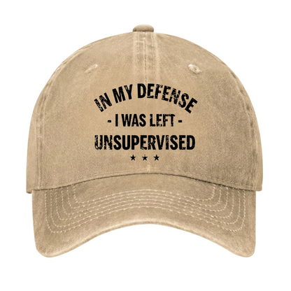 In My Defense I Was Left Unsupervised Funny Hat