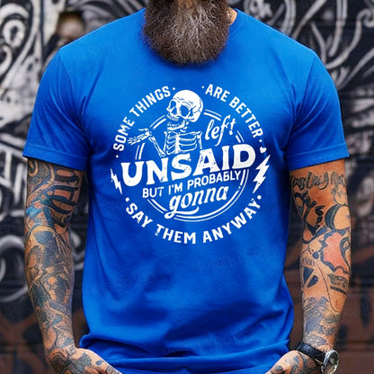 Some Things Are Better Left Unsaid But I'm Probably Going To Say Them Anyway T-Shirts
