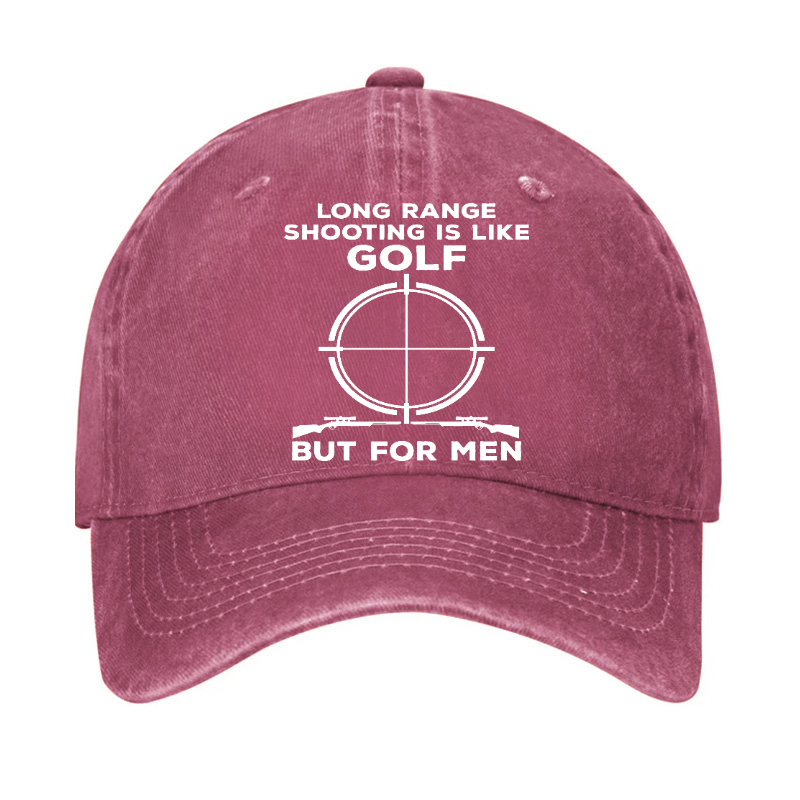 Long Range Shooting Is Like A Golf But For Real Men Hat