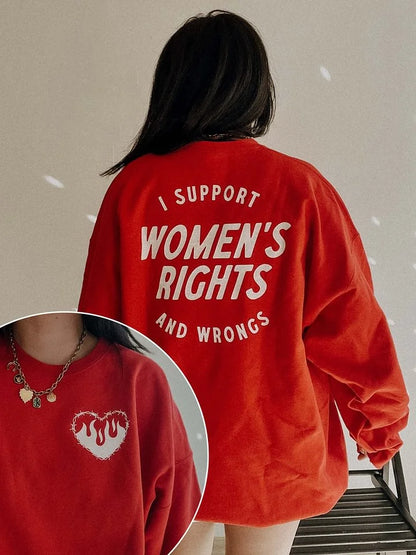 I Support Womens Rights And Wrongs Unisex T-shirt/Crewneck/Hoodie