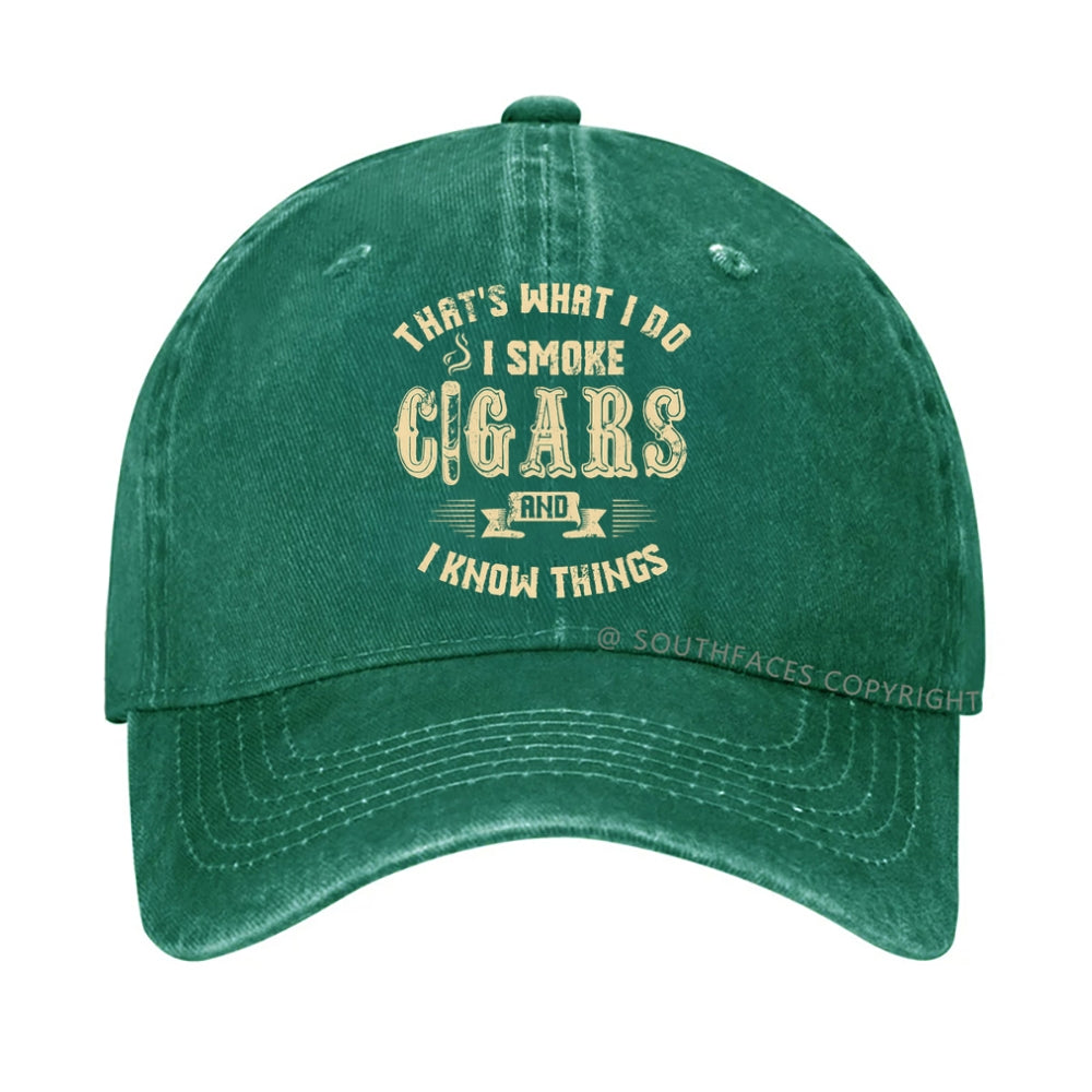 That's What I Do I Smoke Cigars And I Know Things hat