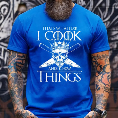 That's What I Do I Cook And I Know Things shirts