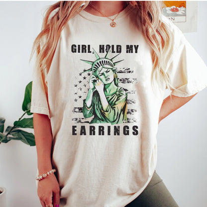 Girl Hold My Earrings Unisex T-shirt/Crewneck/Hoodie