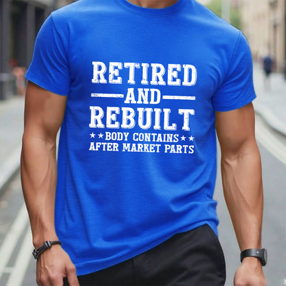Retired And Rebuilt Body Contains After Market Parts T-Shirt