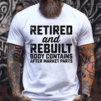 Retired And Rebuilt Body Contains After Market Parts T-Shirts