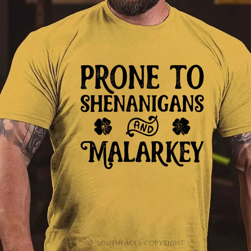 Prone To Shenanigans Malarkey T-Shirt