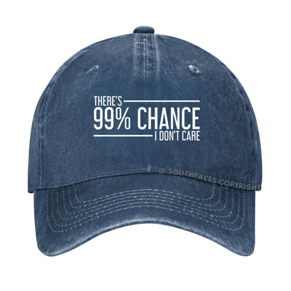 There's A 99% Chance I Don't Care Funny hat