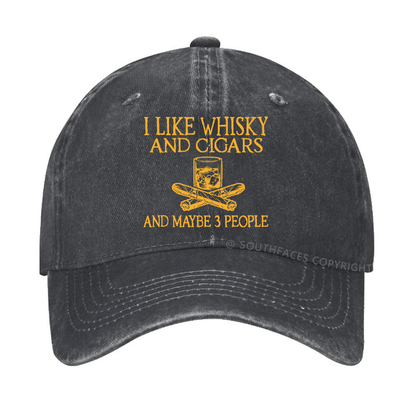 I Like Whisky And Cigars And Maybe 3 People Hat