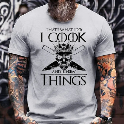 That's What I Do I Cook And I Know Things shirts