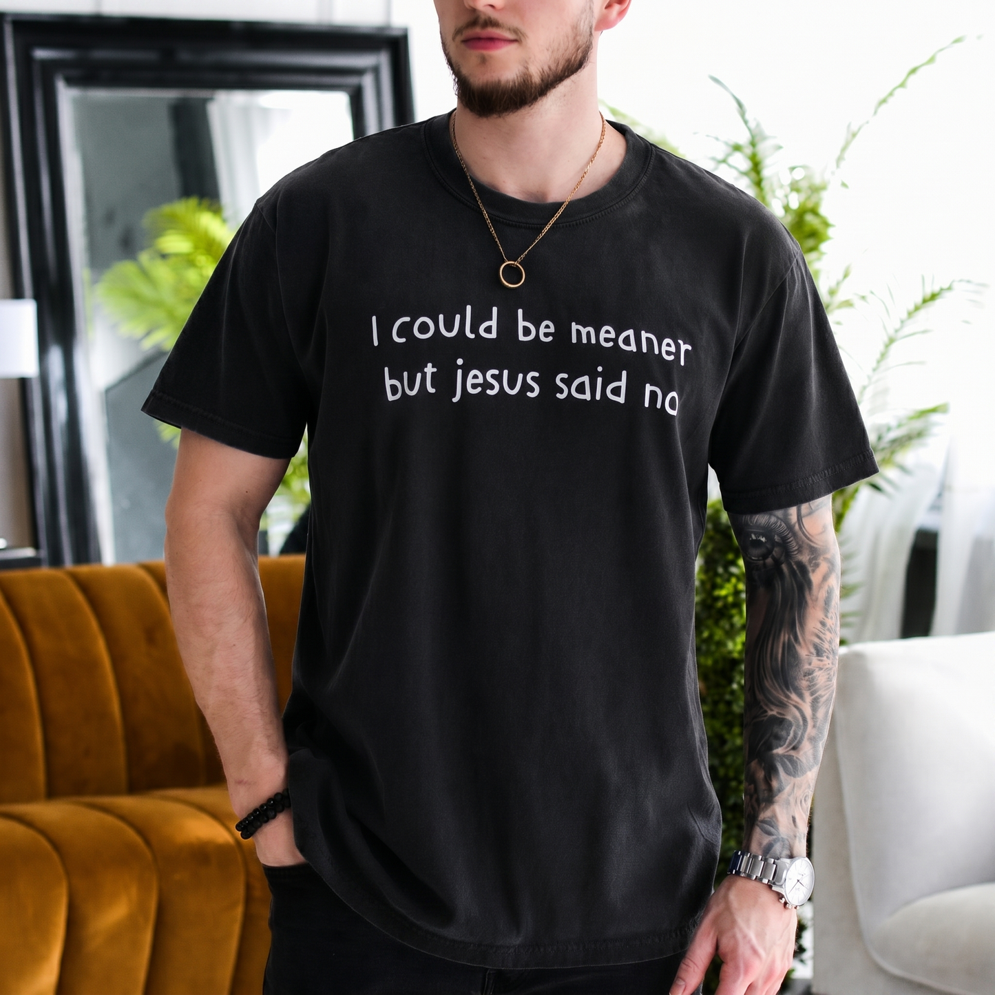 I could be meaner but Jesus said no Unisex T-shirt/Crewneck/Hoodie