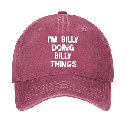 I'M Billy Doing Billy Things Funny Custom Hat