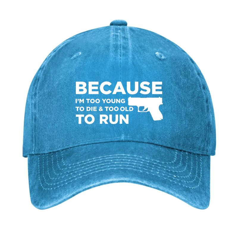 USA Because Im Too Young to Die Too Old to Run Hat