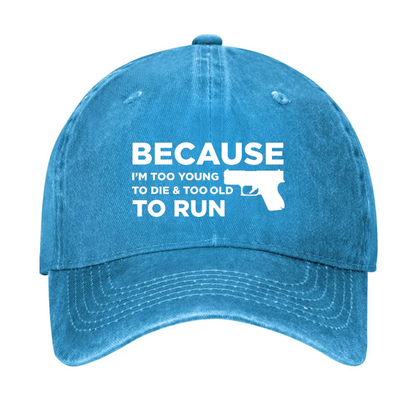USA Because Im Too Young to Die Too Old to Run Hat
