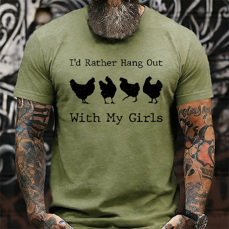 I'd Rather Hang Out With My Girls T-Shirts