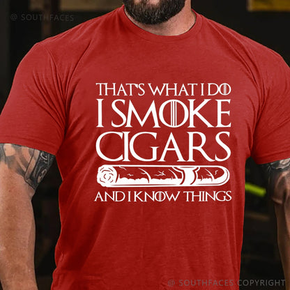 That’s What I Do I Smoke Cigar And I Know Things  T-Shirt