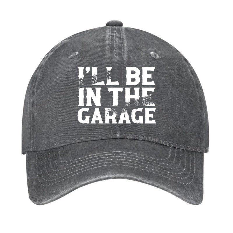 I'll Be In The Garage PrintMen's Hats