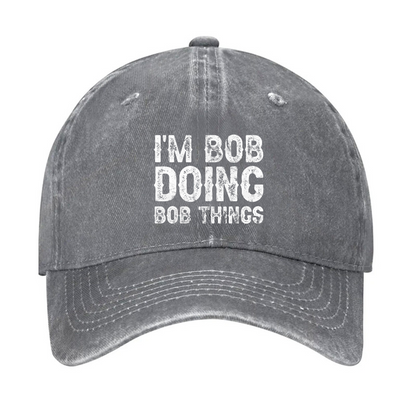 I'm Bob Doing Bob Things Funny Hat