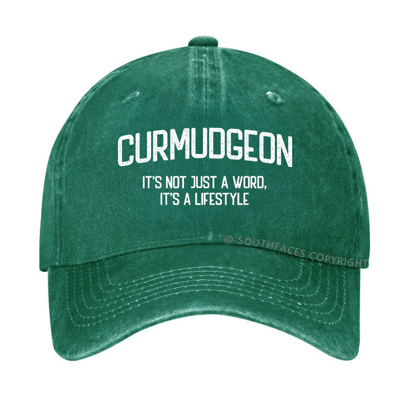 Curmudgeon It's Not Just A Word, It's A Lifestyle Hat