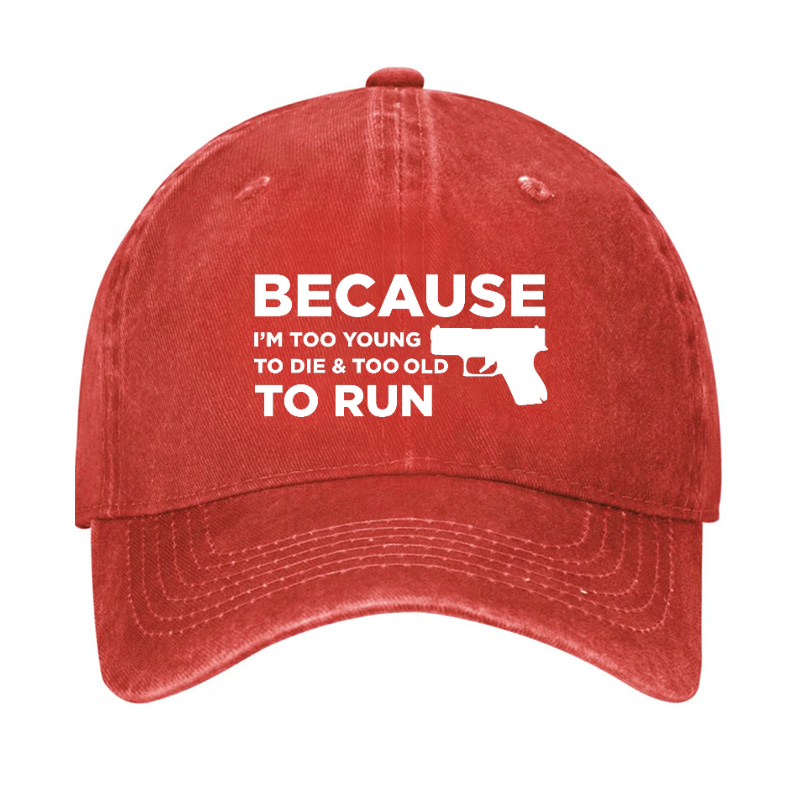 USA Because Im Too Young to Die Too Old to Run Hat