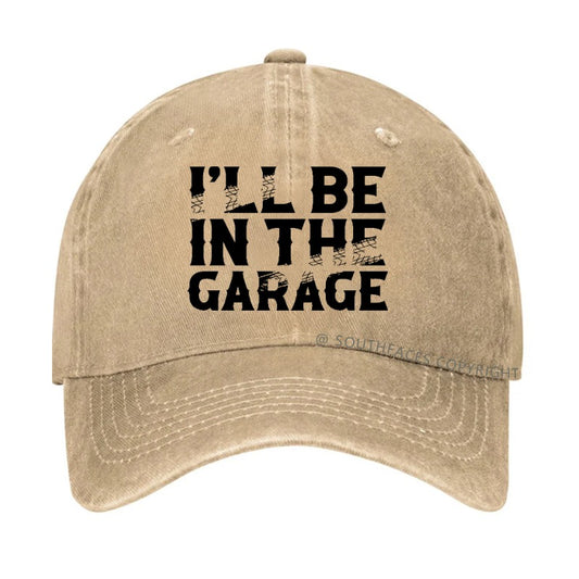 I'll Be In The Garage PrintMen's Hats