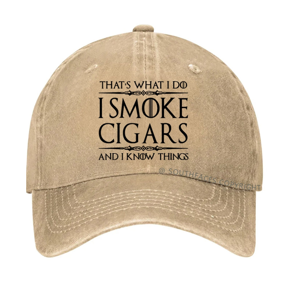 That's What I Do I Smoke Cigars And I Know Things hat