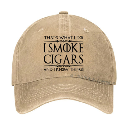 That's What I Do I Smoke Cigars And I Know Things hat