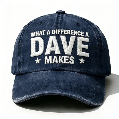 What A Difference A Dave Makes Embroidery Hat