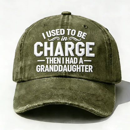 Embroidered  I Used To Be Charge Then I Had A Granddaughter  Hat