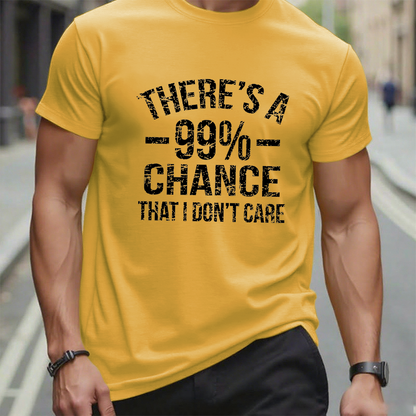 There's A 99% Chance I Don't Care T-shirt