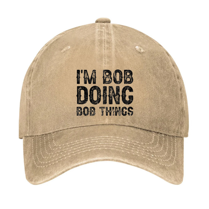 I'm Bob Doing Bob Things Funny Hat
