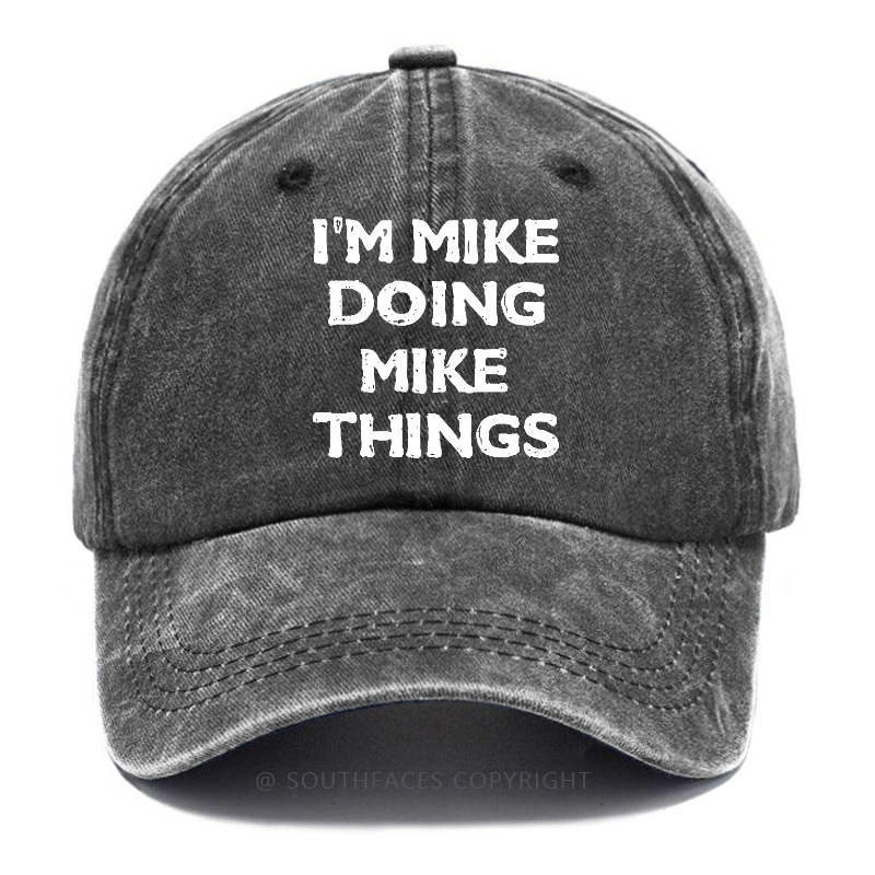 I'm Mike Doing Mike Things Hat