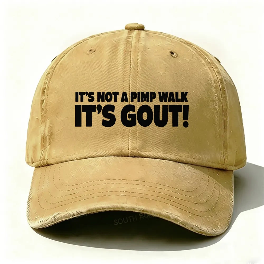 It's Not A Pimp Walk It's Gout! Baseball Cap