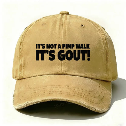 It's Not A Pimp Walk It's Gout! Baseball Cap