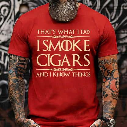 That's What I Do I Smoke Cigars And I Know Things T-Shirts