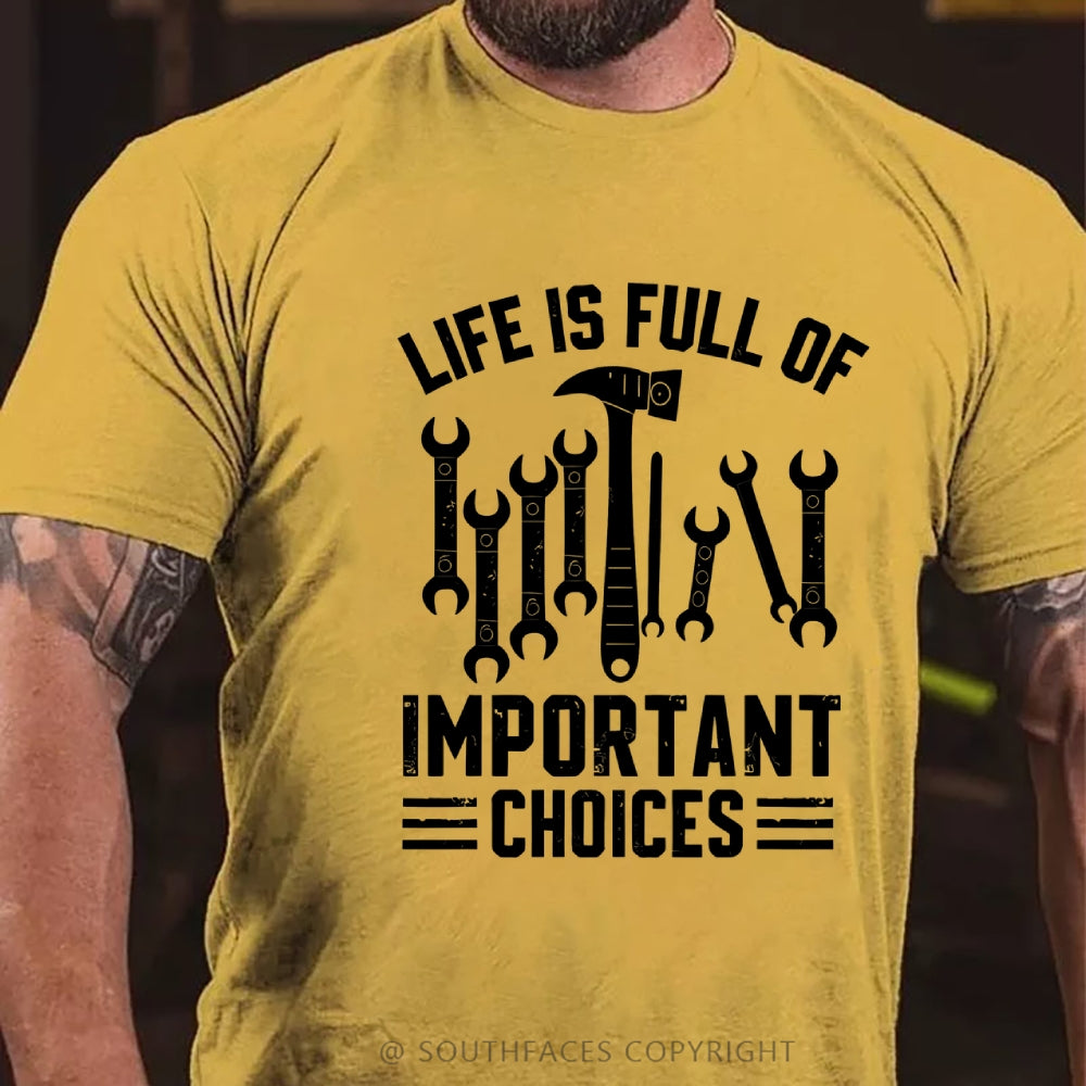Life Is Full Of Important Choice T-Shirt