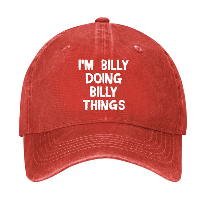 I'M Billy Doing Billy Things Funny Custom Hat