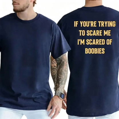 I'm Scared Of Boobies Funny Men¡¯s Unisex Shirts/Crewneck/Hoodie