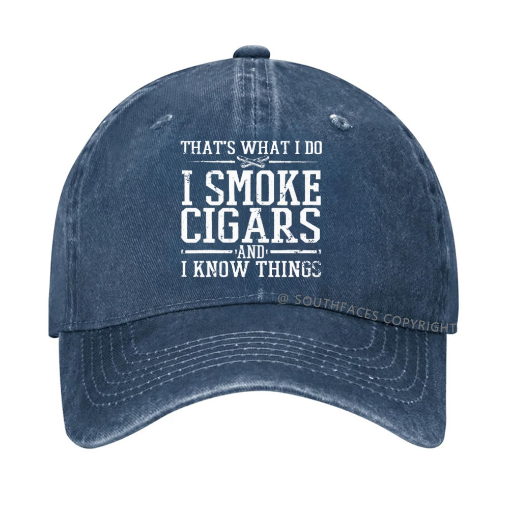 That's What I Do I Smoke Cigars And I Know Things hat