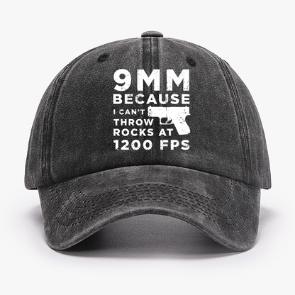 9mm Because I Can't Throw Rocks At 1200 Fps Hat