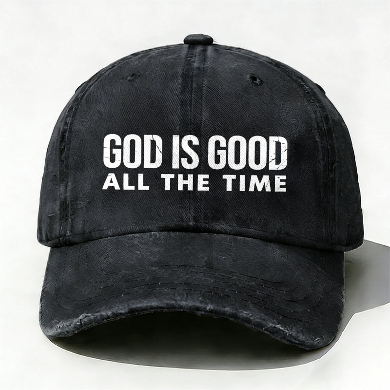 God is Good All The Time Baseball Hat