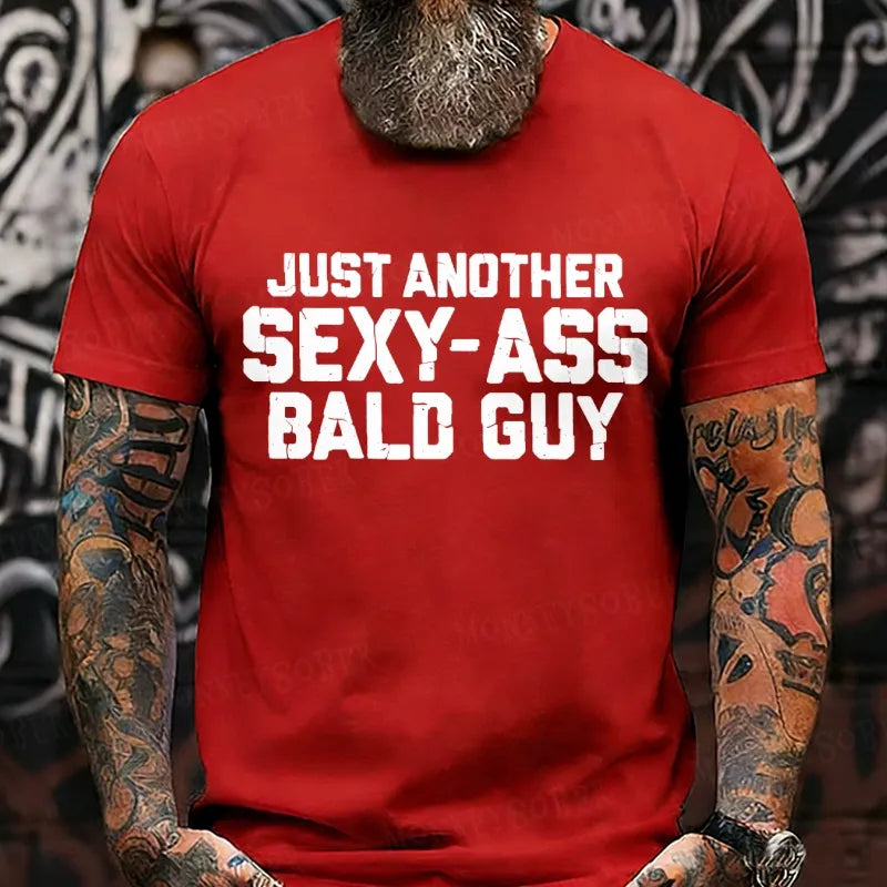 Just another sexy-ass bald guy T-Shirt